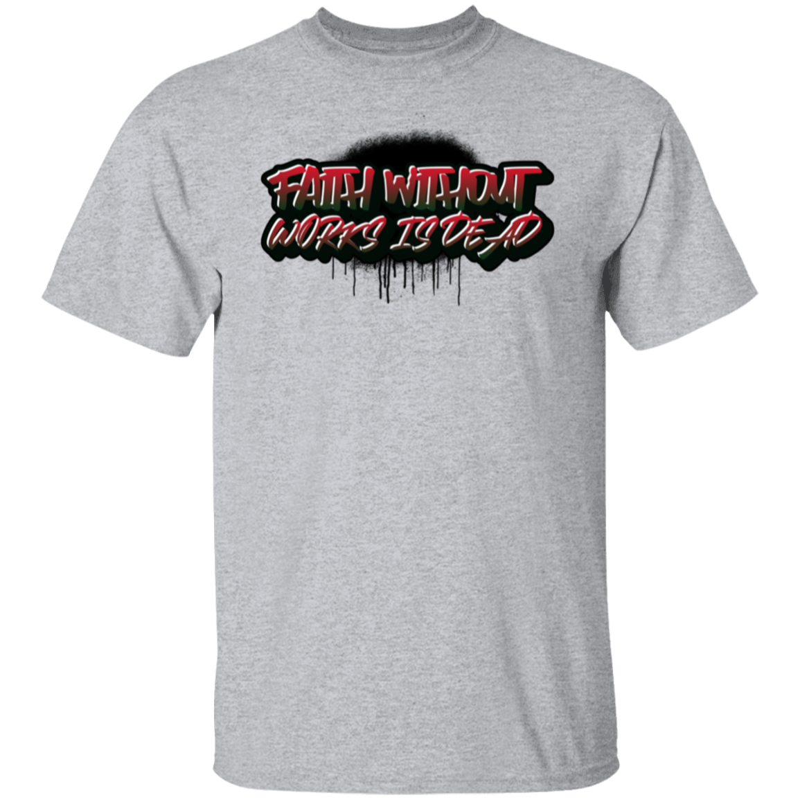 Faith without Works Is Dead T-Shirt