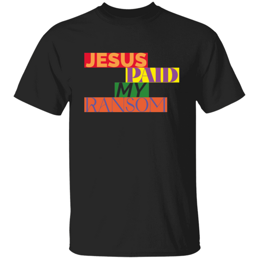 Jesus Paid My Ransom T-Shirt | 2-Sided