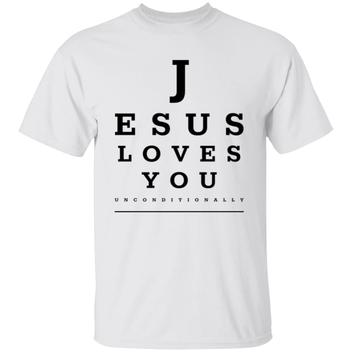Jesus Loves You Unconditionally T-Shirt