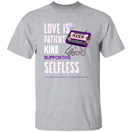 Love Is Patient, Kind, Supportive, Selfless T-Shirt