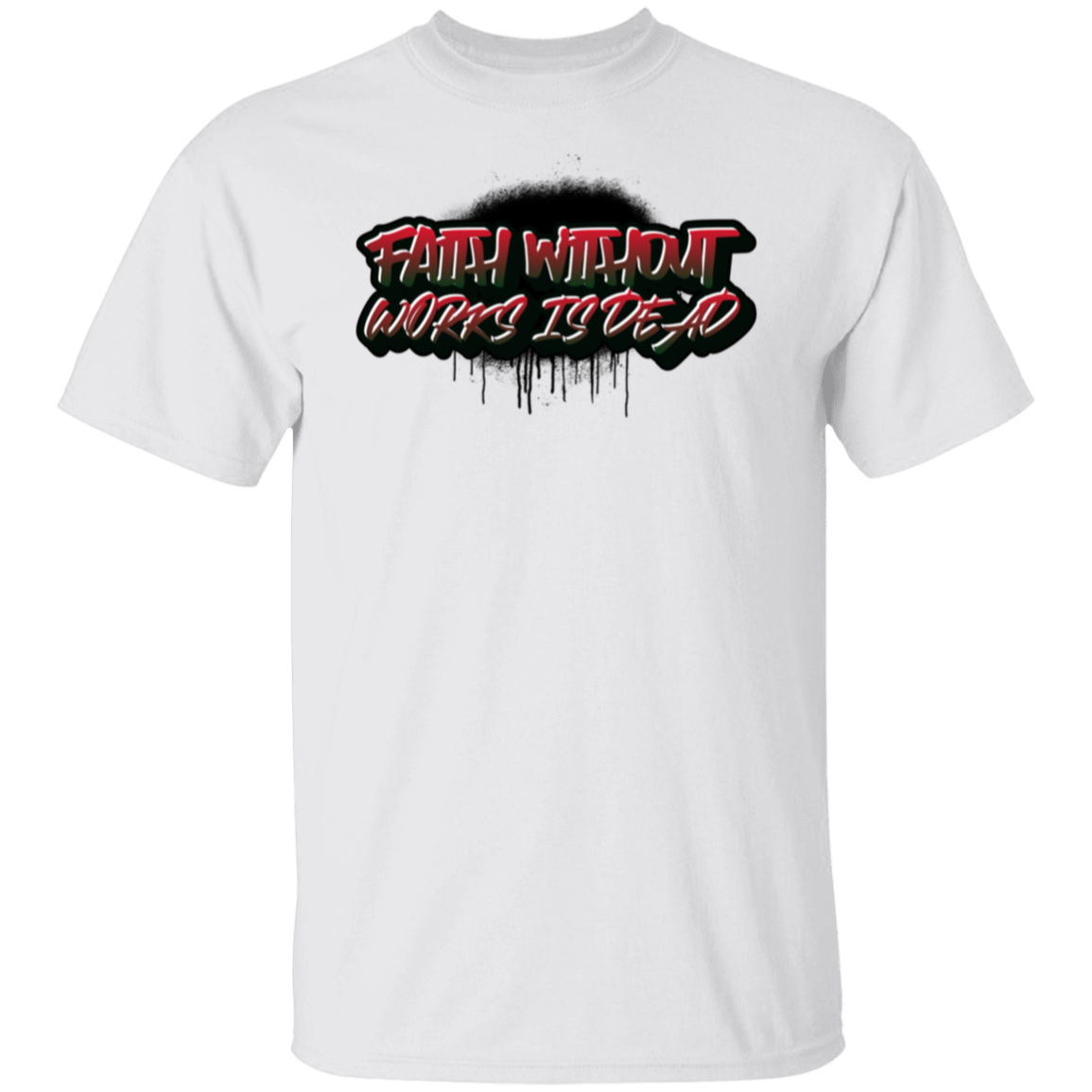 Faith without Works Is Dead T-Shirt