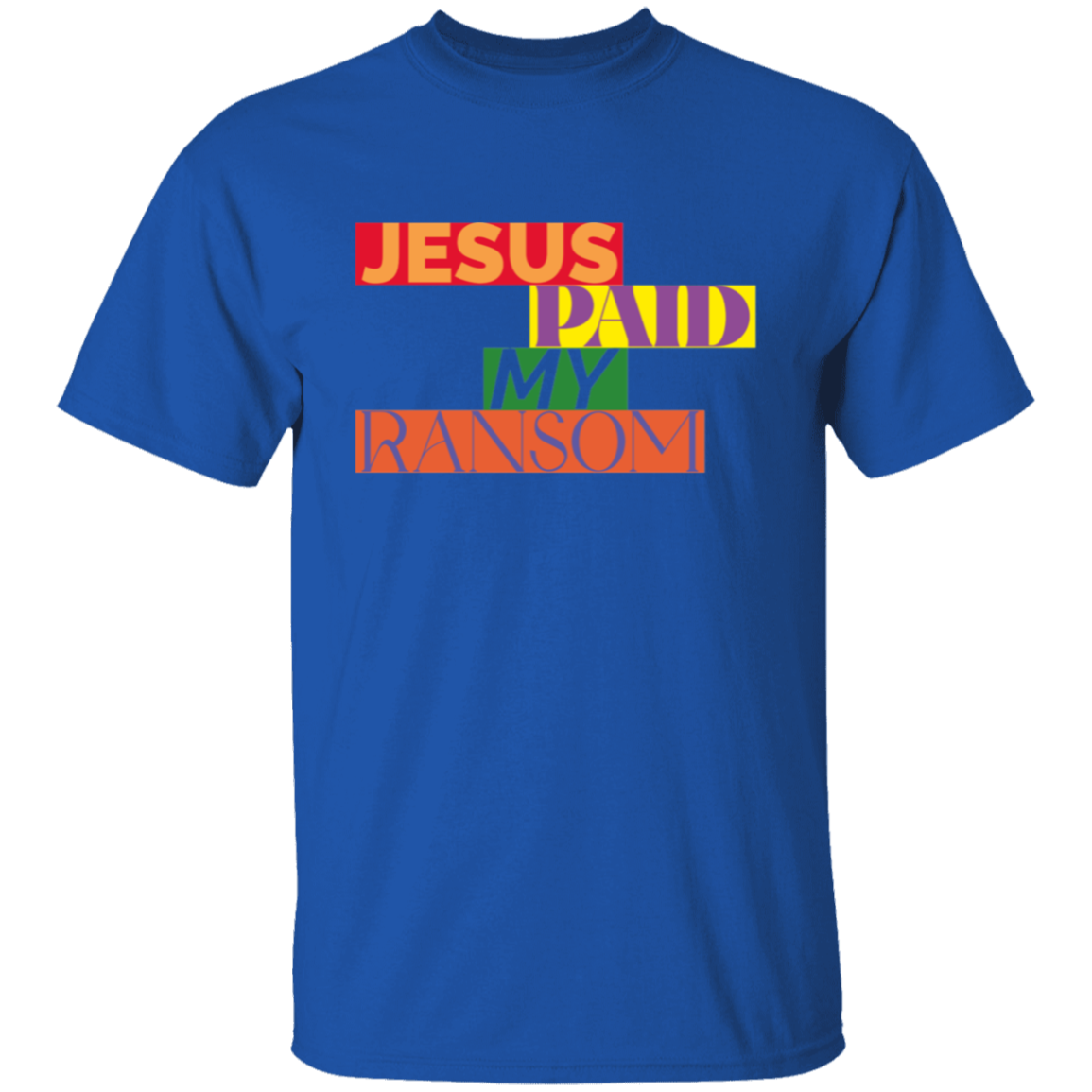 Jesus Paid My Ransom T-Shirt | 2-Sided