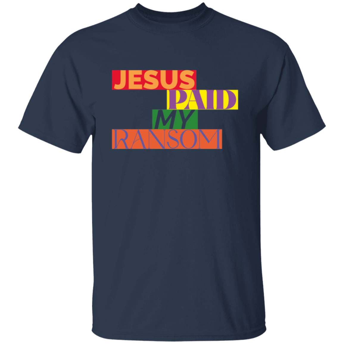 Jesus Paid My Ransom T-Shirt | 2-Sided