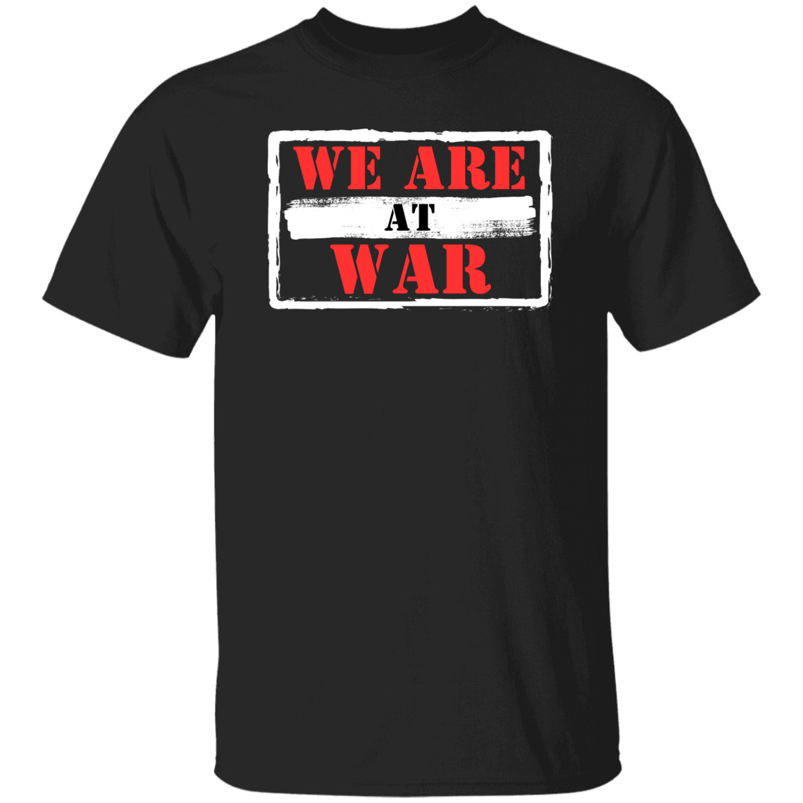 We Are At War T-Shirt