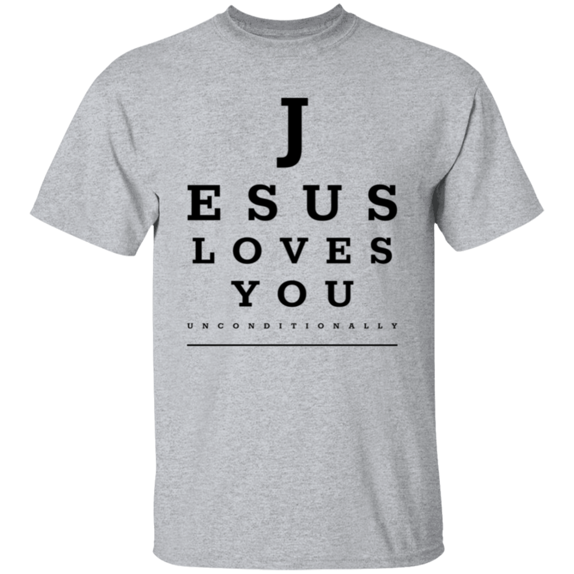 Jesus Loves You Unconditionally T-Shirt