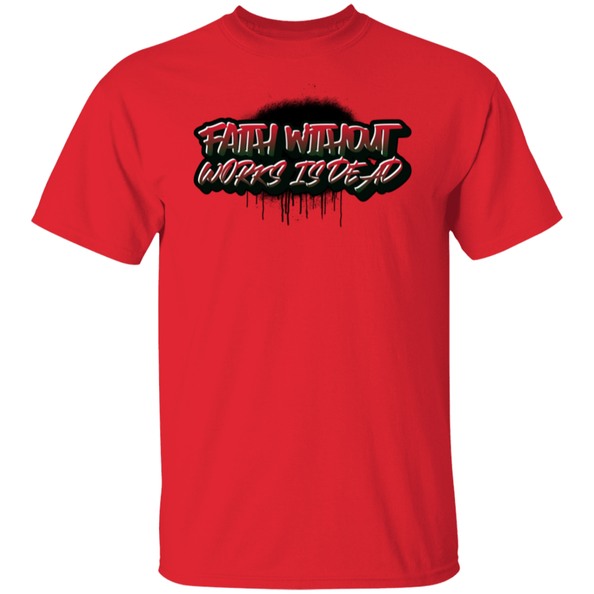 Faith without Works Is Dead T-Shirt