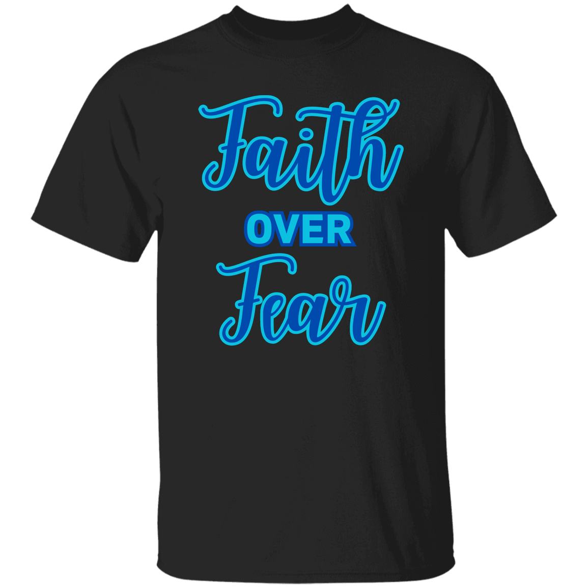 Faith Over Fear T-Shirt