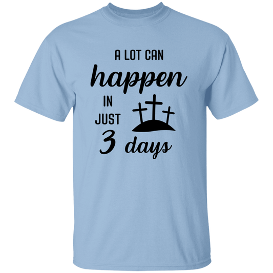 In Just 3 Days T-Shirt