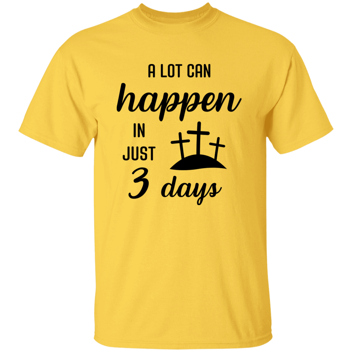 In Just 3 Days T-Shirt