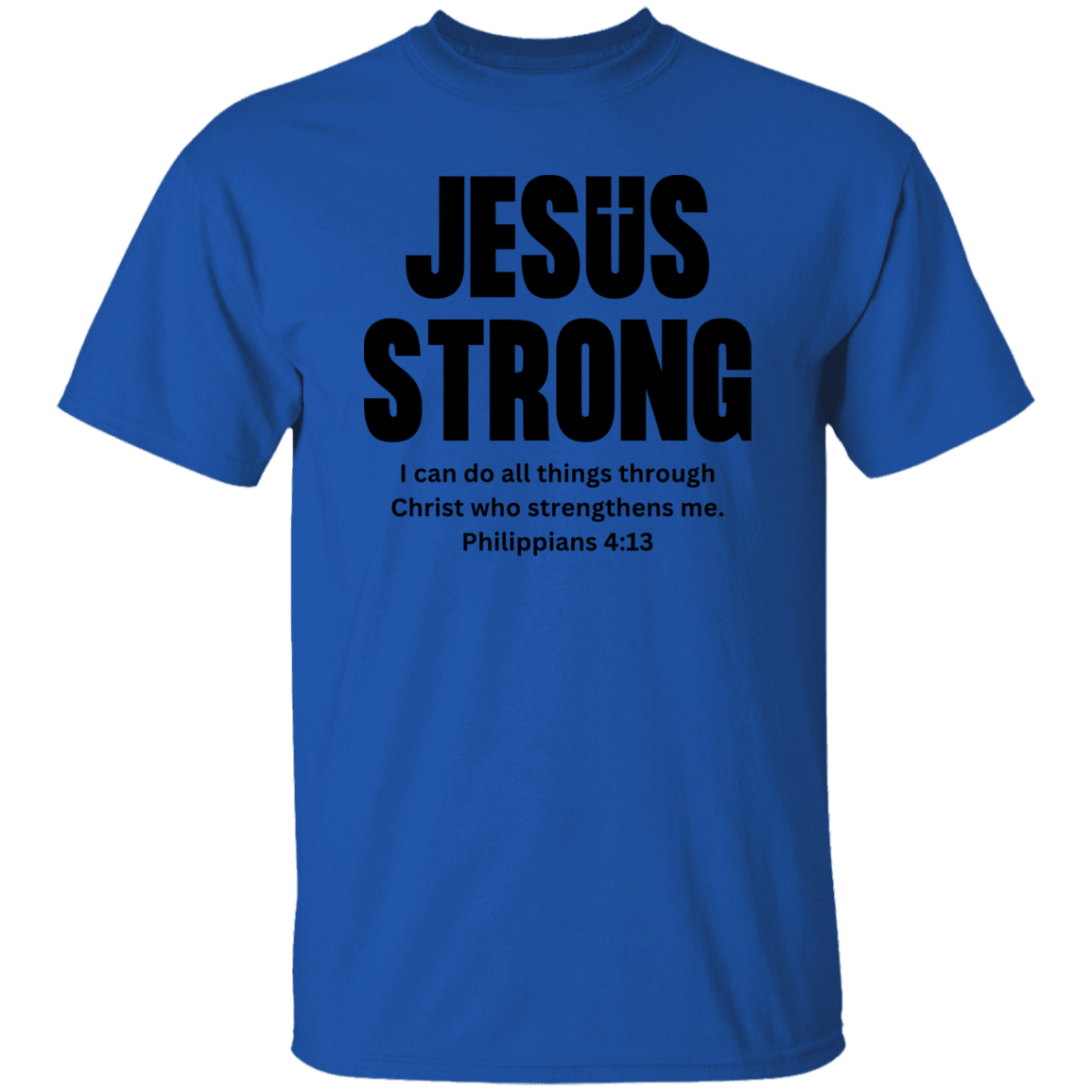 Jesus Strong T-Shirt