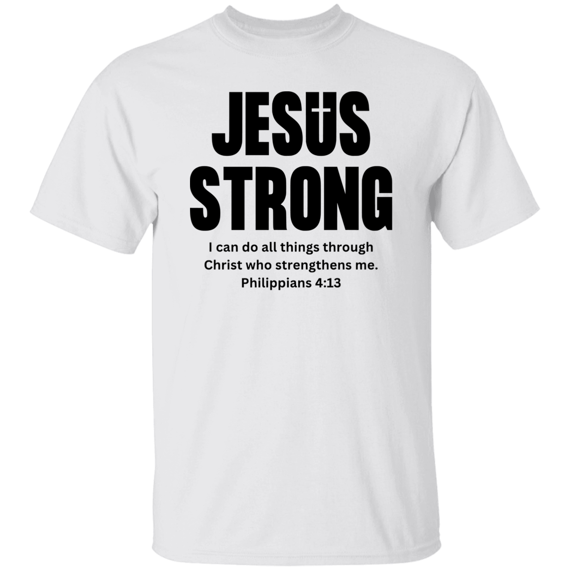 Jesus Strong T-Shirt