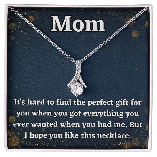 Mom Alluring Beauty Necklace | Everything You Ever Wanted | Mother's Day Gift | Mom Birthday Gift | Mom Thank You Gift | Mom Just Because Gift